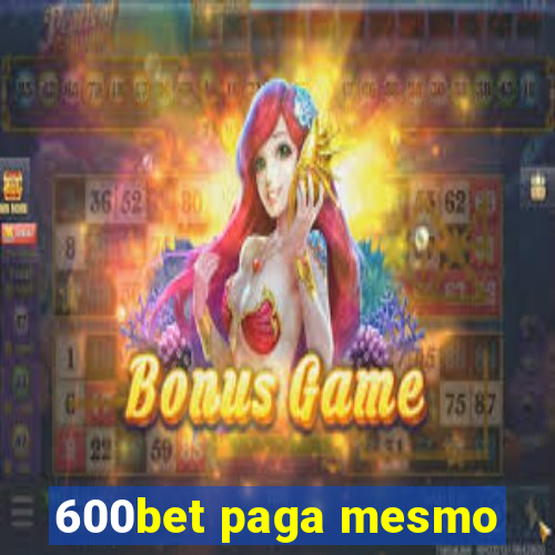 600bet paga mesmo